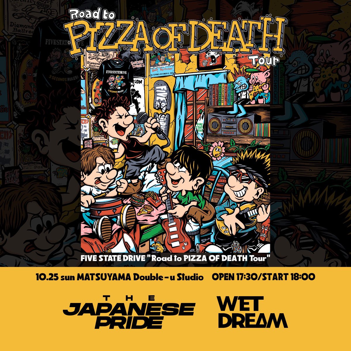 FiveStateDrive's tweet photo. FIVE STATE DRIVE
「Road to PIZZA OF DEATH Tour」

10.25(日) 松山 Double-u Studio
OPEN 17:30 / START 18:00

w/
THE JAPANESE PRIDE
WET DREAM

🎫 : https://t.co/VRAFS8haGX

#RTPODTour #久しぶりの愛媛県松山市 https://t.co/ePfZvV9zpl