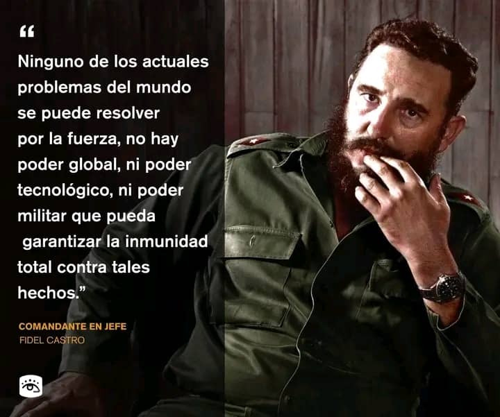 FelixDuarteOrte's tweet photo. #FidelPorSiempre: “Ninguno de los actuales problemas del mundo se puede resolver por la fuerza, no hay poder global, ni poder tecnológico, ni poder militar que pueda garantizar la inmunidad total contra tales hechos.” 
#100AñosConFidel
#ANAPCuba https://t.co/ZknT6qMpES