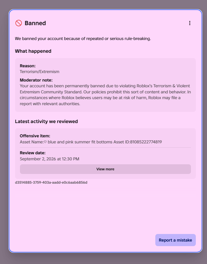 lalarinabina's tweet photo. PLEASE HELP !!!  ive been terminated for over 12 days now with ZERO response from Roblox. Just for background, Ive been a Roblox ugc creator for years now and ive provided alot to the Roblox marketplace. So i would in no shape or form go against Roblox gridlines and risk all ive worked for. I was targeted by the ai system and was hit with multiple warns and a termination. The ai moderation system specifically terminated me for "terrorism and extremism." Im assuming its because i used the term "dollhouse rp" as a tag in my item desc. Ive been using the same copy paste tags in my desc for more then a year..  Please if anyone can help me reach roblox and help me appeal all the actions taken on my account and items it would be greatly appreciated !  user : pwumse

@Roblox #roblox #robloxban