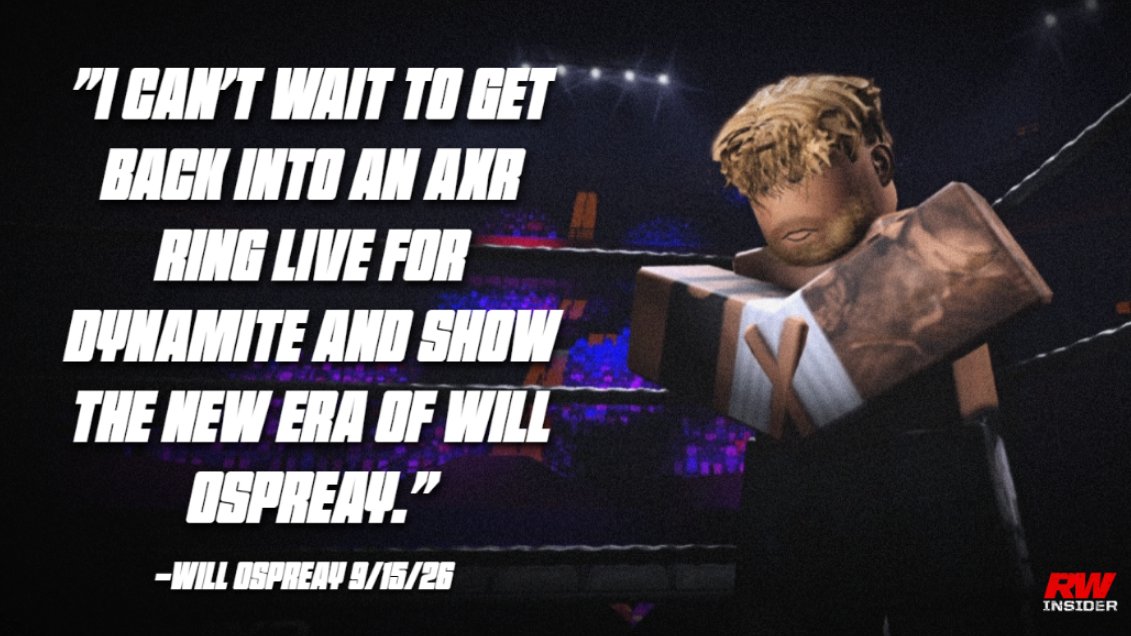 RWInsiderOG's tweet photo. Today, people at RWInsider got to have a word will Will Ospreay ahead of AXR Dynamite and here's what he had to say.

"I can't wait to get back into an AXR ring live for Dynamite and show the new era of Will Ospreay"
@AXRWILLOSPREAY https://t.co/yoZFMas4hM