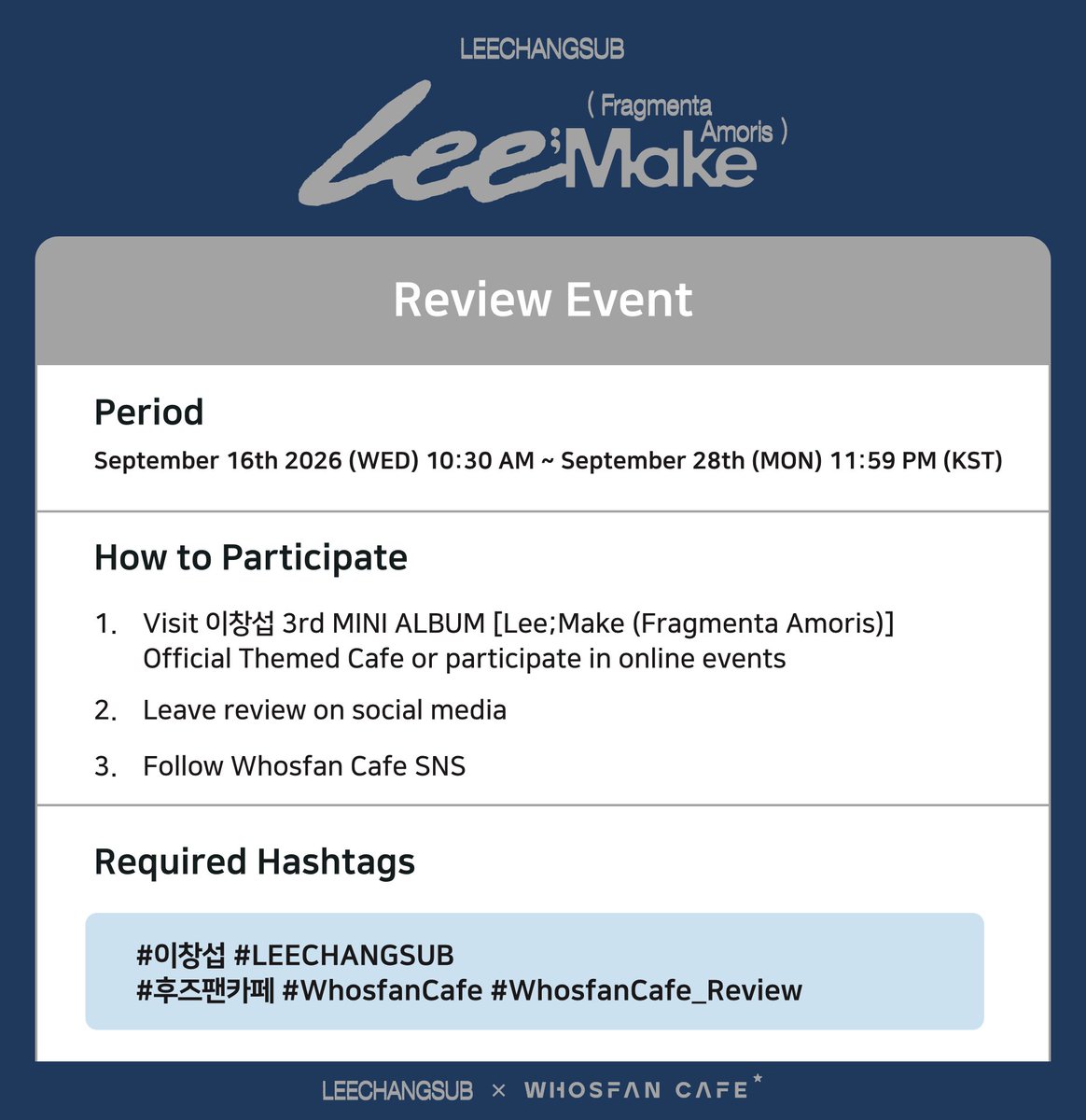 WhosfanCafe's tweet photo. #WhosfanCafe☕

이창섭 3rd MINI ALBUM [Lee;Make (Fragmenta Amoris)] 
Official Themed Cafe Review Event💘

9/16 ~ 9/28 11:59 PM (KST)

✔️ Leave your visit review
✔️ Leave your online event participation review
✔️ Follow Whosfan Cafe SNS

🎁 Prize: a set of Whosfan Cafe unreleased printed photos

#이창섭 #LEECHANGSUB
#후즈팬카페 #WhosfanCafe #WhosfanCafe_Review