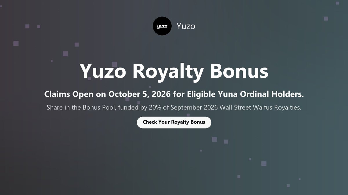 yuzzoWEB's tweet photo. @yuzodotxyz October 5, 2026: Yuzo Royalty Bonus claims begin.

Yuna Ordinal Holders can receive a share of a bonus pool funded by 20% of September Wall Street Waifus royalties.

Check your bonus ↓
https://t.co/PTe3bbjpVj https://t.co/kBXJdZ8kns