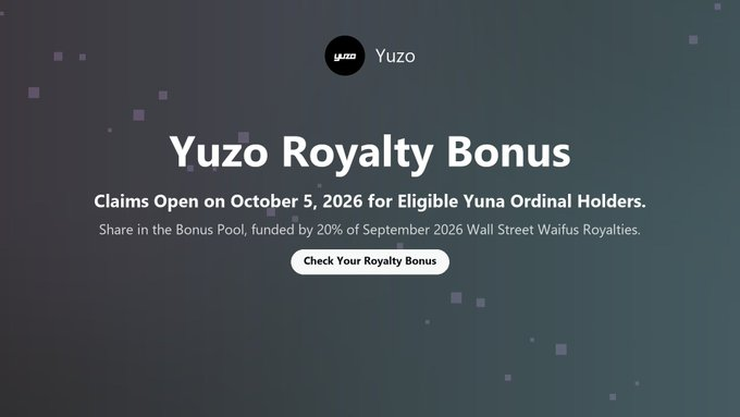 yuzzoWEB's tweet photo. @yuzodotxyz Yuzo Royalty Bonus goes live October 5, 2026.

Yuna Ordinal Holders are eligible to share 20% of September 2026 Wall Street Waifus royalty revenue.

View your royalty bonus ↓
https://t.co/PTe3bbjpVj https://t.co/IGtiJY6ZNb