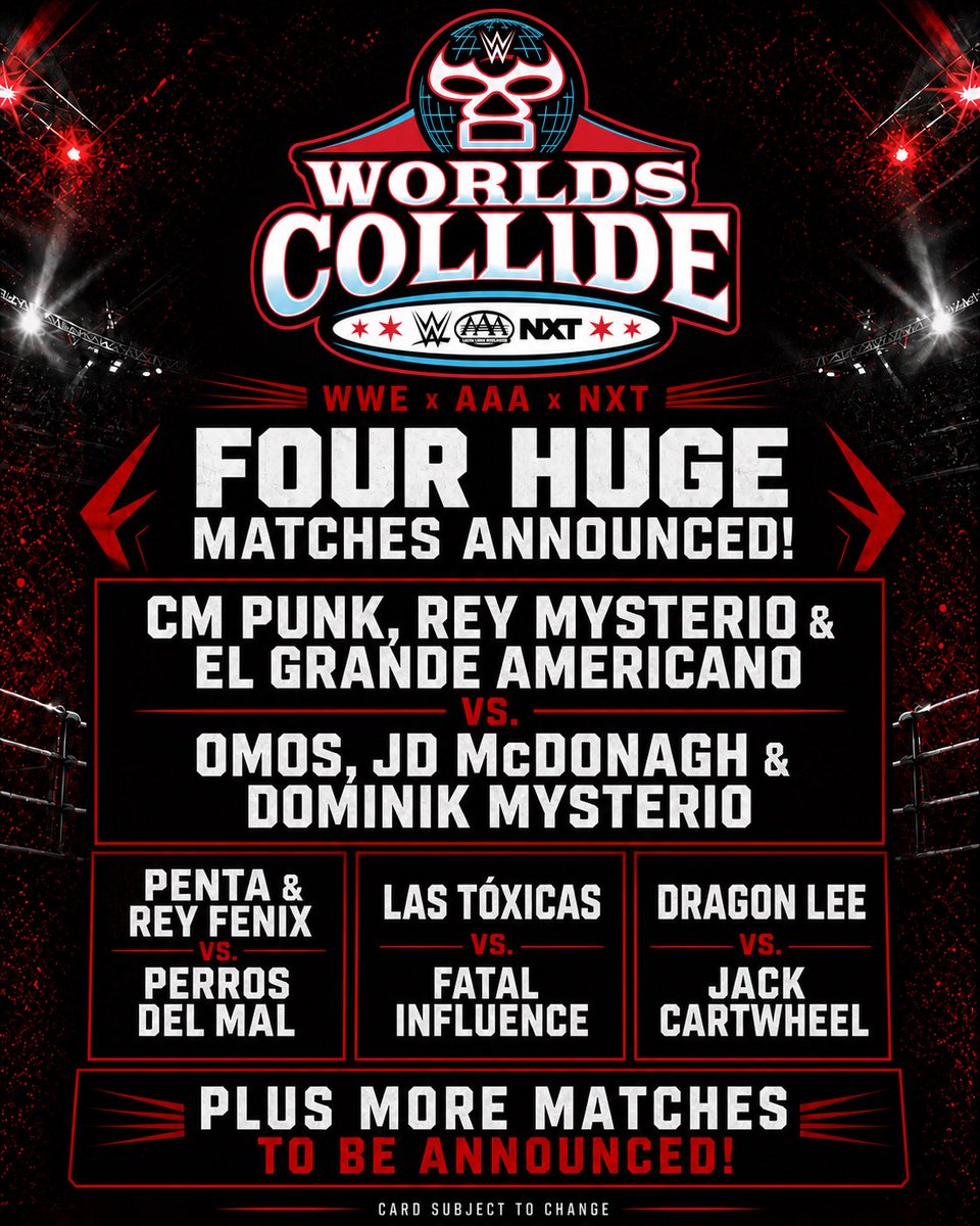 WrestlePurists's tweet photo. The Allstate Arena website is advertising these matches for WWE/AAA Worlds Collide:

• CM Punk, Rey Mysterio & El Grande Americano vs. Omos, JD McDonagh & Dominik Mysterio

• Penta & Rey Fenix vs. Perros del Mal

• Las Tóxicas vs. Fatal Influence

• Dragon Lee vs. Jack Cartwheel