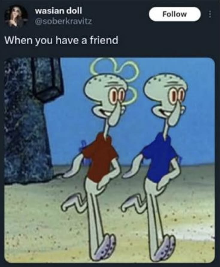 D0UBTY0U's tweet photo. when you have a friend https://t.co/I59gmywspk