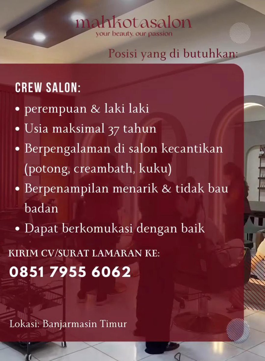 Infolokerkalsel's tweet photo. 💇‍♀️💇‍♂️ LOWONGAN KERJA – CREW SALON!
Mahkota Salon membuka kesempatan bagi perempuan &amp; laki-laki maksimal 37 tahun yang berpengalaman di salon kecantikan. ✨

📍 Banjarmasin Timur
📲 Kirim CV/Surat Lamaran: 0851 7955 6062

Jangan lewatkan kesempatan bergabung bersama Mahkota Salon! https://t.co/9Rbpo9f3xZ