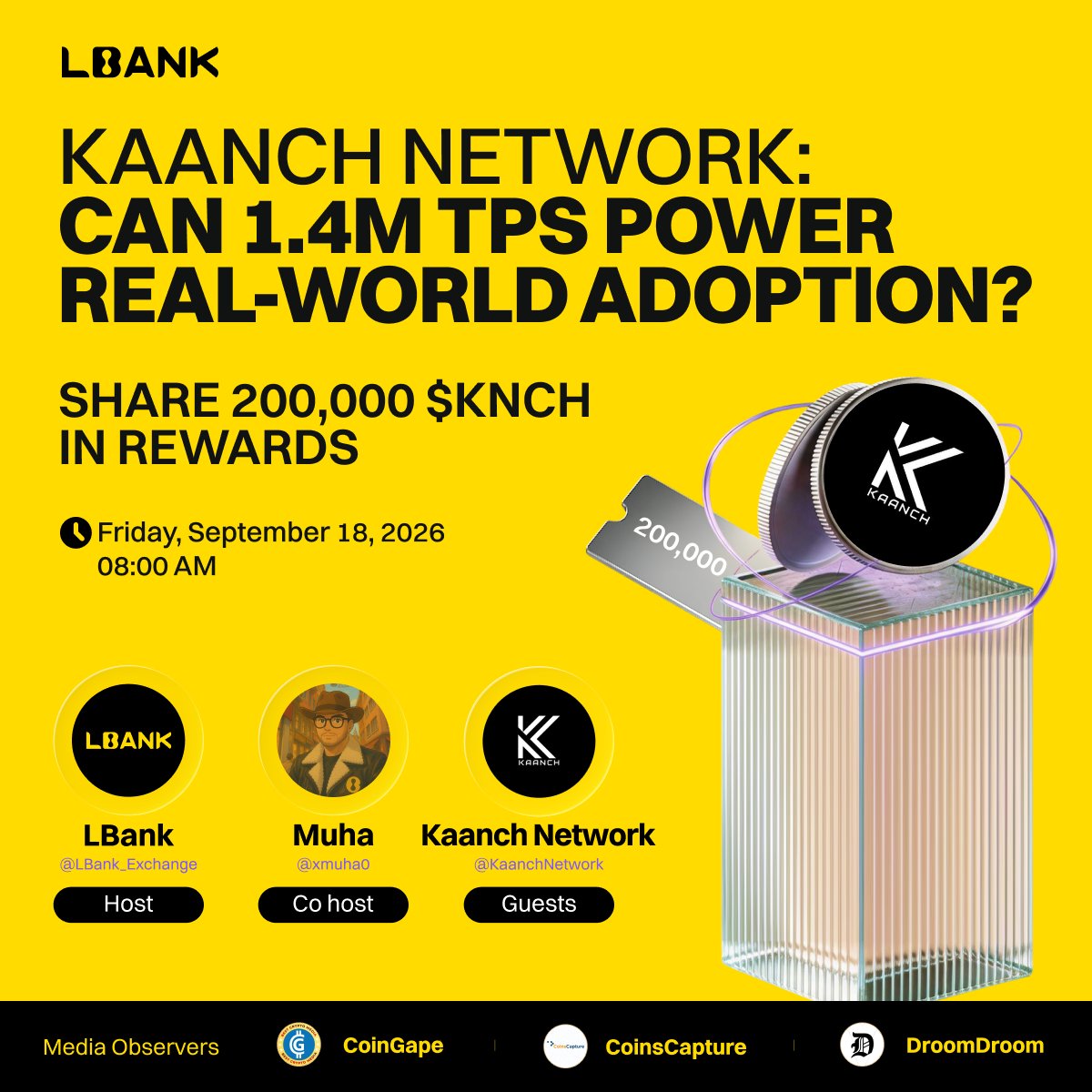 LBank_Exchange's tweet photo. 🎙️ Kaanch Network: Can 1.4M TPS Power Real-World Adoption?

📅 Friday, September 18
⏰ 08:00 AM UTC

🎙️ Hosts: @LBank_Exchange & @xmuha0
🎤 Guest: @KaanchNetwork 

🎁 200,000 $KNCH will be shared with the community! 

Complete these 4 simple steps to participate:
⭐ Follow @LBank_Exchange & @KaanchNetwork
⭐ Like, repost & tag 3 friends
⭐ Set a reminder for the Space:https://t.co/ZUx6wP2wzd 
⭐ Submit the form:https://t.co/h7cZp26SFk

See you live!

#LBankSpaces #KNCH
