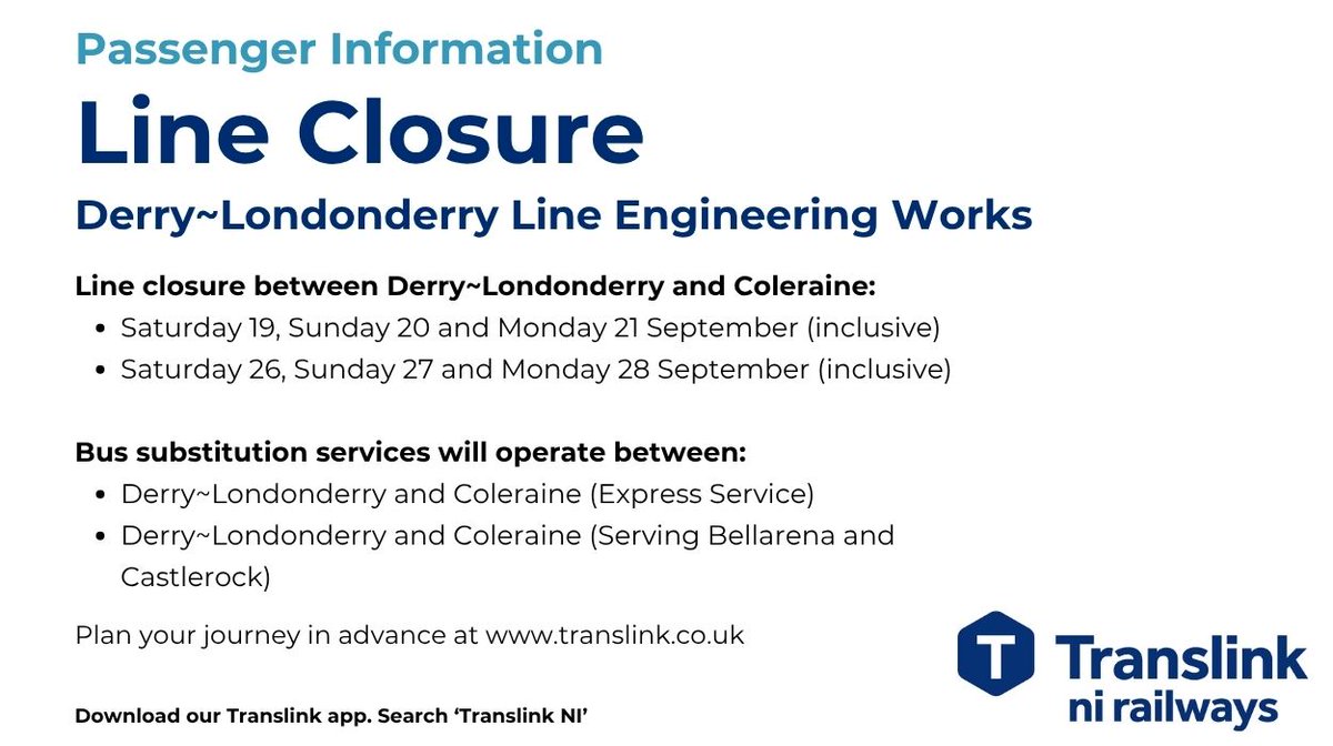 Passenger info: Derry~Londonderry-Coleraine railway line closure for engineering works. Dates: Sep 19-21 & Sep 26-28. Bus substitution services will run between Derry~Londonderry & Coleraine (express & local). Plan journeys via translink.co.uk or Translink NI app.