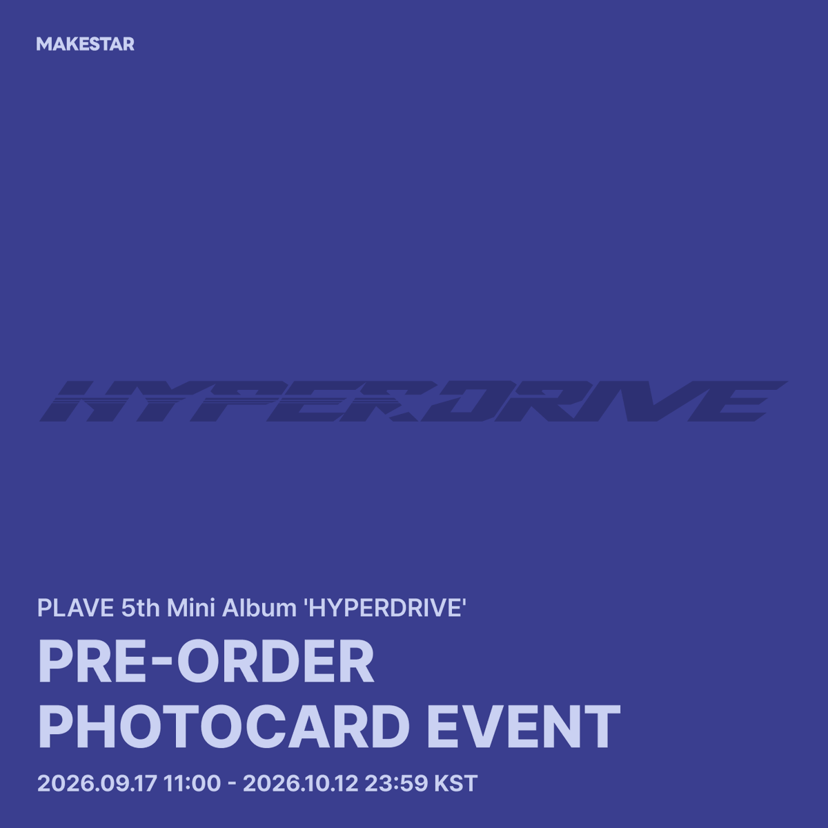 Makestarcorp's tweet photo. #PLAVE #플레이브 #HYPERDRIVE
PLAVE 5th Mini Album 'HYPERDRIVE' PRE-ORDER PHOTOCARD EVENT OPEN❗

✨구매자 전원 미공개 포토카드 증정

🗓️~10.12 23:59 (KST)
🔗https://t.co/hRoq9O2UTA https://t.co/Kb3UgroXmK