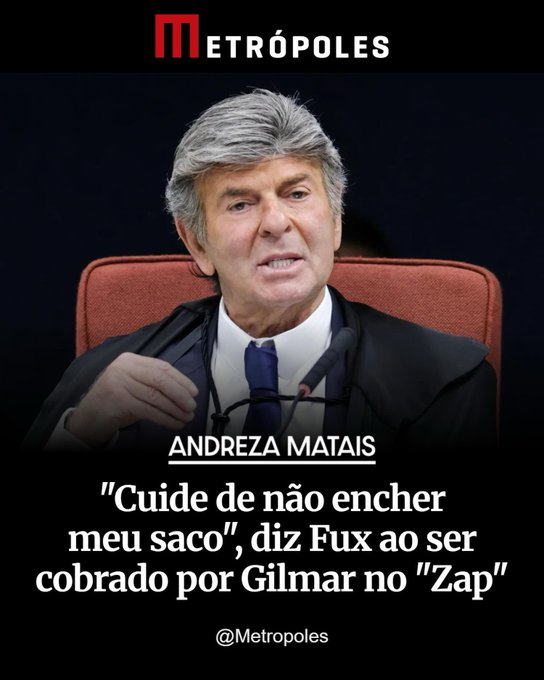 ArleteCaetum's tweet photo. Ao ser confrontado e ver o seu nome envolvido nas acusações do decano, o ministro Luiz Fux reagiu de forma imediata e ríspida, respondendo textualmente para Gilmar "não encher o saco". https://t.co/4xb48R5rhY