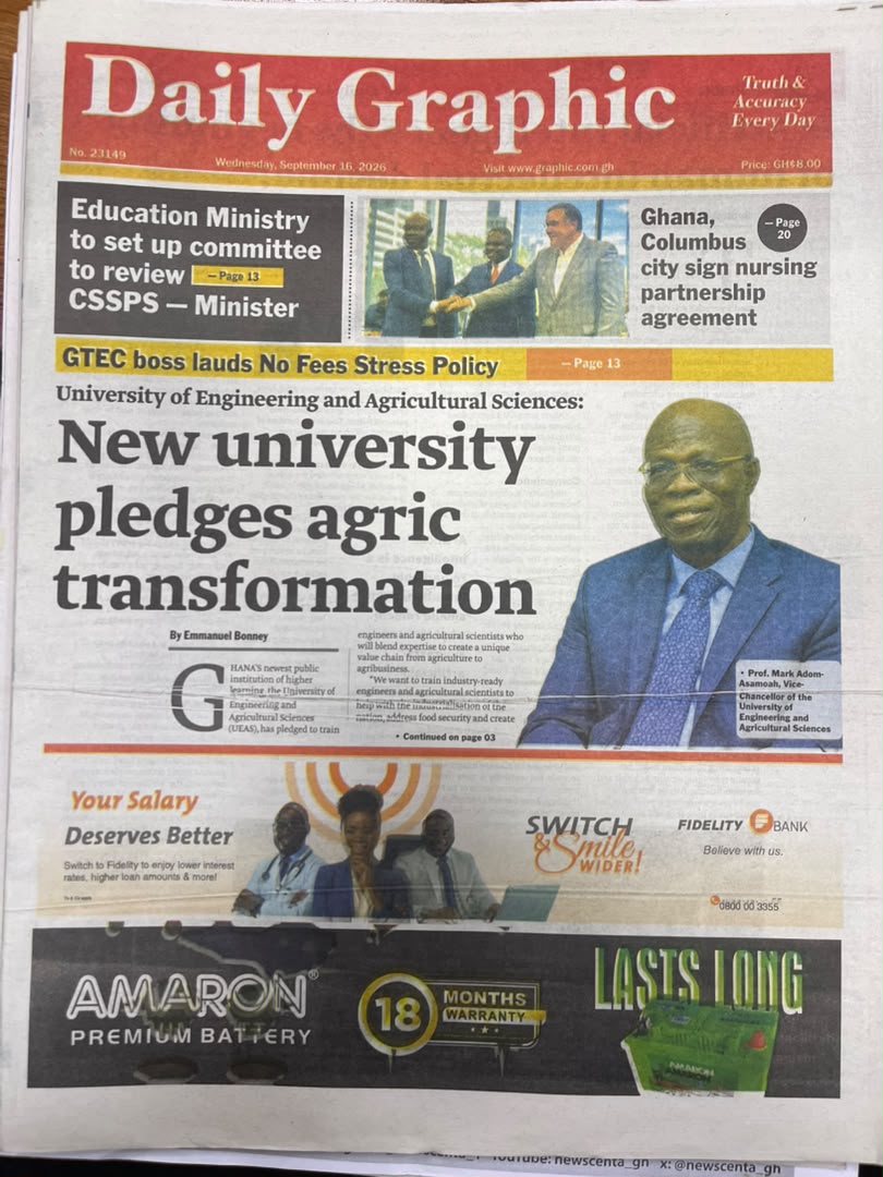 Citi973's tweet photo. NEWS PAPER HEADLINES – Wednesday, September 16, 2026
📰 Daily Graphic
• University of Engineering and Agricultural Sciences – New university pledges agric transformation
• Education Ministry to set up committee to review CSSPS – Minister
• GTEC boss lauds No Fees Stress Policy
• Ghana, Columbus city sign nursing partnership agreement

🎙️ CBS team discusses live 👇
🔗 https://t.co/GeIzjuVi0f

#DailyGraphic #CBS #NewspaperReview #CitiFM