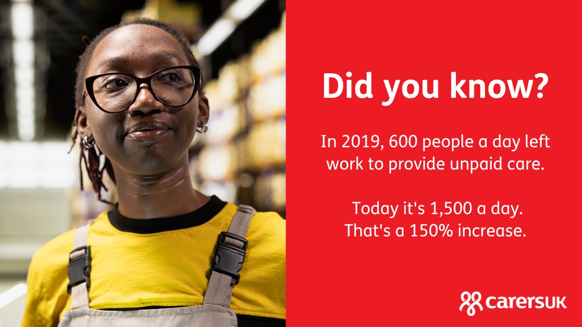 Close up of woman's face, wearing large framed glasses, in a warehouse setting. The right hand side reads 'Did you know? In 2019, 600 people a day left work to provide unpaid care. today it's 1,500 a day. That's a 150% increase'