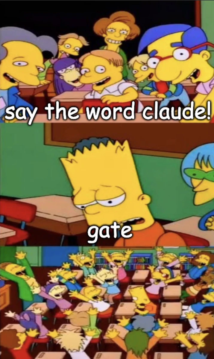"Say the word Claude!"
"gate"
"yaaaaay!"