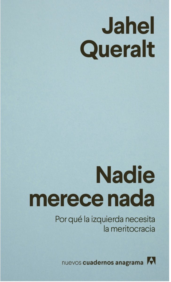 jahelqueralt's tweet photo. ¡Hoy en librerías! Un cuadernito contra varias confusiones muy extendidas: la meritocracia no es la cultura del esfuerzo, ni el culto al éxito, ni va necesariamente unida al capitalismo, ni es patrimonio de la derecha. 

La izquierda debe recuperarla. https://t.co/M5lLOeqmSC