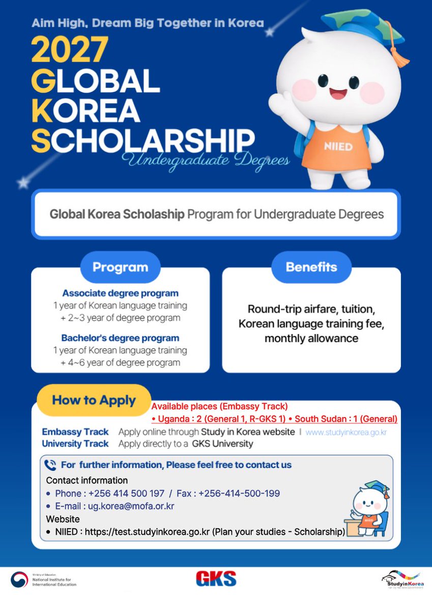embassy_korea's tweet photo. [NOTICE] 2027 Global Korea Scholarship (GKS)
Undergraduate Degrees (UGANDA, SOUTH SUDAN)

The Global Korea Scholarship (GKS) is a Korean government scholarship that supports international students pursuing degrees in Korea, covering tuition, Korean language training, airfare, and living allowances. 

We warmly encourage interested applicants from Uganda and South Sudan to apply.

❗South Sudan has been newly included among the eligible countries this year

- Available places
• Uganda: 2 (General 1, R-GKS 1)
• South Sudan: 1 (General)

- Application period
• 15 September 2026, 11:00 – 30 September 2026, 18:00 (KST)
• Apply online only via Study in Korea.
[https://t.co/RIQ3PJrfSm]

For full details and application guidelines, please refer to the Embassy’s website at the link below.
[https://t.co/99Md966seI]