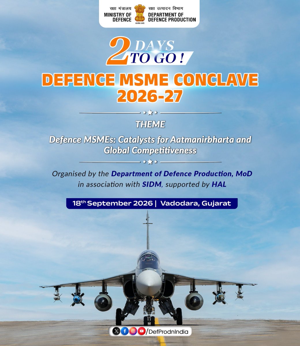 DefProdnIndia's tweet photo. 🇮🇳 2 Days to go | Defence MSME Conclave 2026–27

Vadodara is gearing up for the next Defence MSME Conclave!

The Defence MSME Conclave 2026–27 Series, organised by the Department of Defence Production (DDP), Ministry of Defence, in association with SIDM and supported by HAL, focuses on strengthening the contribution of MSMEs towards Aatmanirbharta, indigenous capability development and global competitiveness in the defence sector.

Theme: Defence MSMEs: Catalysts for Aatmanirbharta and Global Competitiveness

🗓️ 18 September 2026 | 10:30 AM Onwards
📍 Vadodara, Gujarat

#DefenceMSMEConclave #MSMEs #AatmanirbharDefence #DefenceProduction #Indigenisation #Innovation #MakeInIndia
