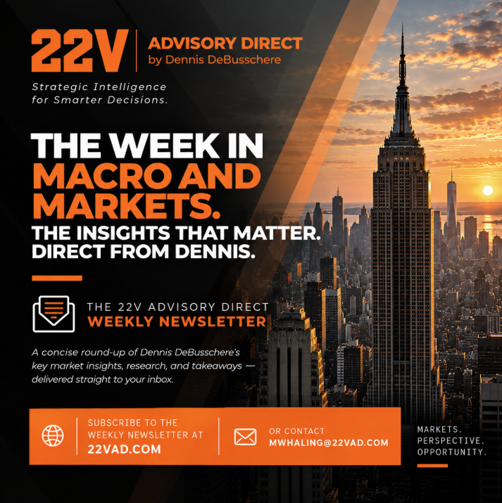 22VAdvDirect's tweet photo. The week in macro and markets.

Each week, the 22VAD Weekly Newsletter brings together the insights and market takeaways from Dennis DeBusschere that matter most.

Subscribe at https://t.co/L9Ye1EYNg8 or contact mwhaling@22vad.com. https://t.co/D9Qdjhsuxa