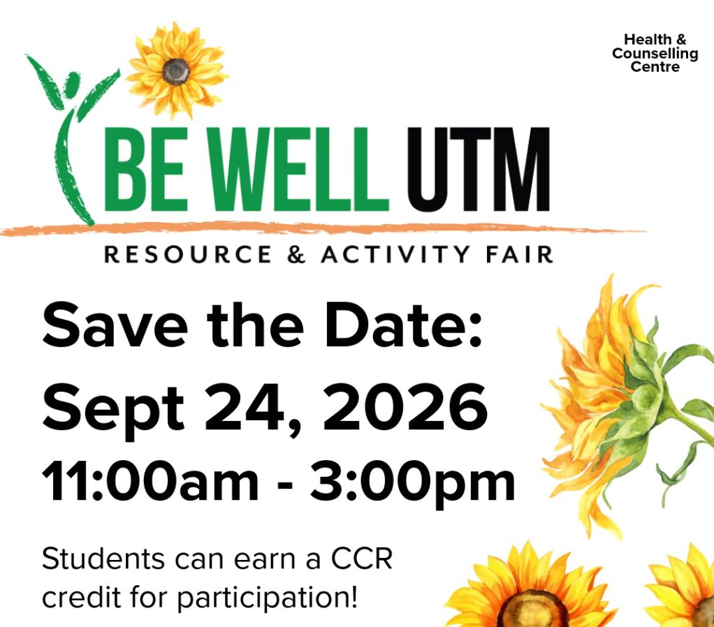 The image is a promotional poster for the "Be Well UTM Resource & Activity Fair." It features sunflowers and includes details: the event is on September 24, 2026, from 11:00 AM to 3:00 PM. It mentions the Health & Counselling Centre and states that students can earn a CCR credit for participation.