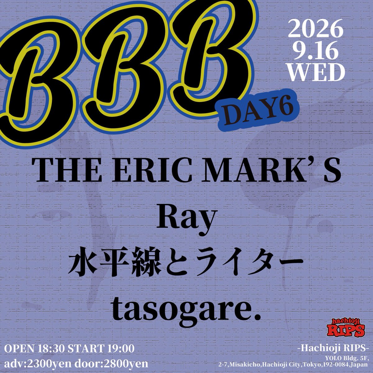 hachiojiRIPS's tweet photo. 本日こちら🦕

BBB DAY6

THE ERIC MARK’S
Ray
水平線とライター
tasogare.

adv:2300yen/door:2800yen

間も無くスタート！ https://t.co/tWj5649tne