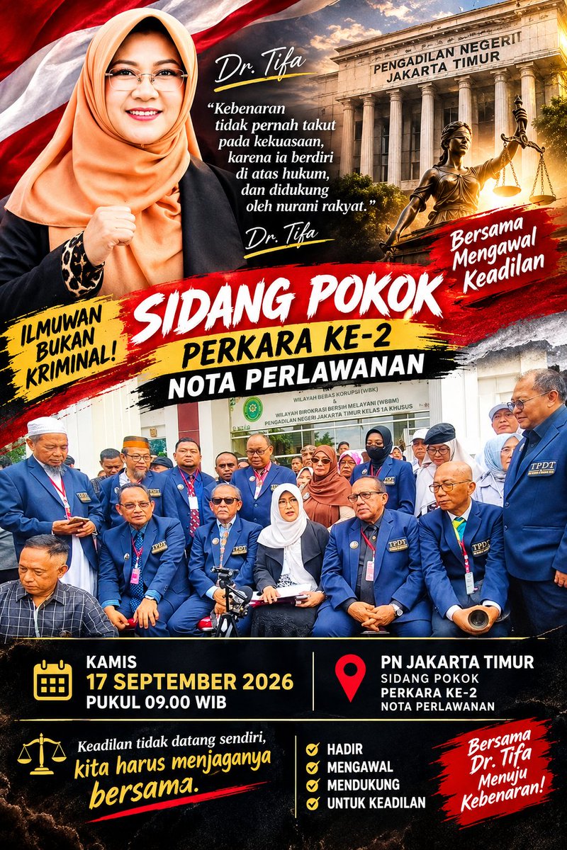 DokterTifa's tweet photo. MAJU SIDANG KE-2! 

KAMIS, 17 SEPTEMBER 2026 
 09.00 WIB
PN Jakarta Timur.

Sidang Pokok Perkara ke-2 : Nota Perlawanan.

Saya datang bukan sekedar memenuhi panggilan sidang dari seluruh rangkaian persidangan yang nanti akan  saya tempuh, entah bertahun-tahun. 

Saya hikmati sebagai  perjalanan seorang ilmuwan yang memilih menghadapi proses hukum dengan kepala tegak.
Dengan hukum, ilmu, bukti, dan keberanian.

Sebab di ruang pengadilan, yang seharusnya berbicara bukan tekanan, 
melainkan fakta dan hukum.

Saya mengundang anda datang untuk menyaksikan.
Anda datang untuk mengawal.
Anda datang untuk menghormati proses peradilan. 

Kebenaran harus diberi ruang untuk berbicara.

 PN Jakarta Timur
Kamis, 17 September 2026
 09.00 WIB
 Sidang Pokok Perkara ke-2 :  Nota Perlawanan

DR. TIFA  TERUS BERJUANG
AMAR. MA'RUF NAHI MUNKAR.

Mohon doanya.
Hasbunallah wanikmal wakil. Nikmal maula wanikman nashir. 
Laa haula wala quwwata ila billah