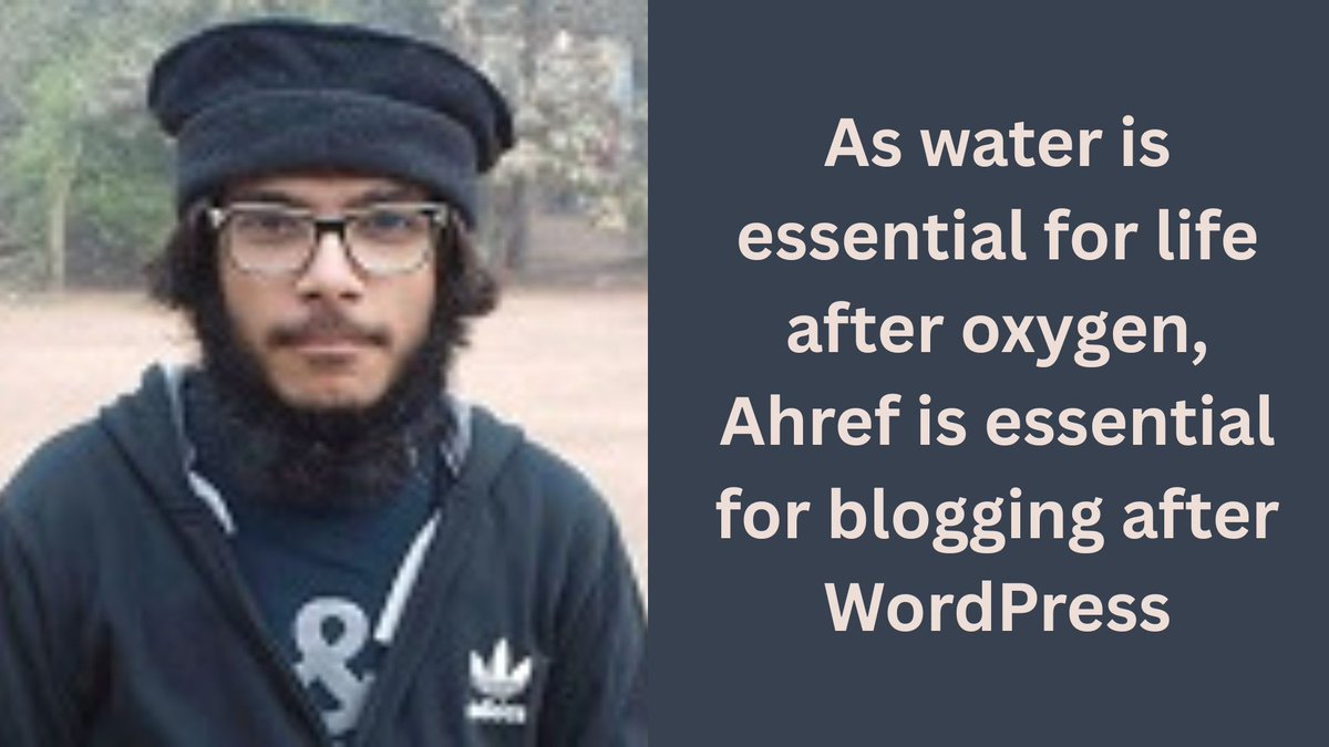 AadarshRoyStaff's tweet photo. As water is essential for life after oxygen, #Ahref is essential for blogging after WordPress - https://t.co/kubmjQFUd1 Via. @UttoranSen @GuestCrew @MrJunaidShahid @WordPress @ahrefs https://t.co/mBpdU8ZHO4