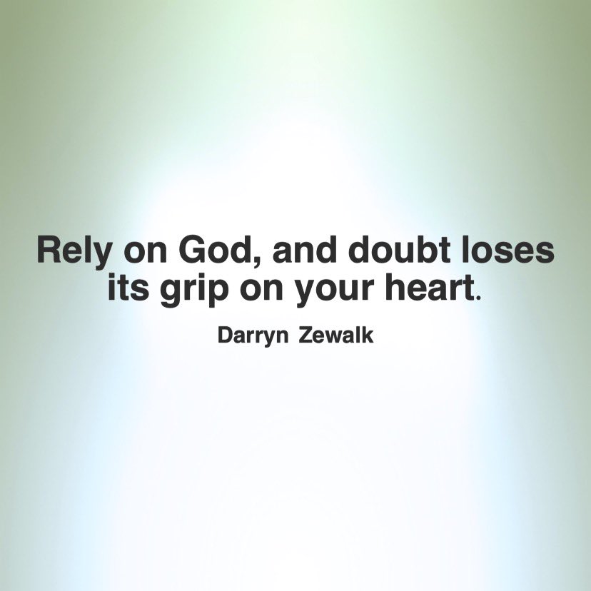 darrynzewalk's tweet photo. Good Wednesday Encouragers, remember: Rely on God, and doubt loses its grip on your heart. https://t.co/M0NTRJHpcT