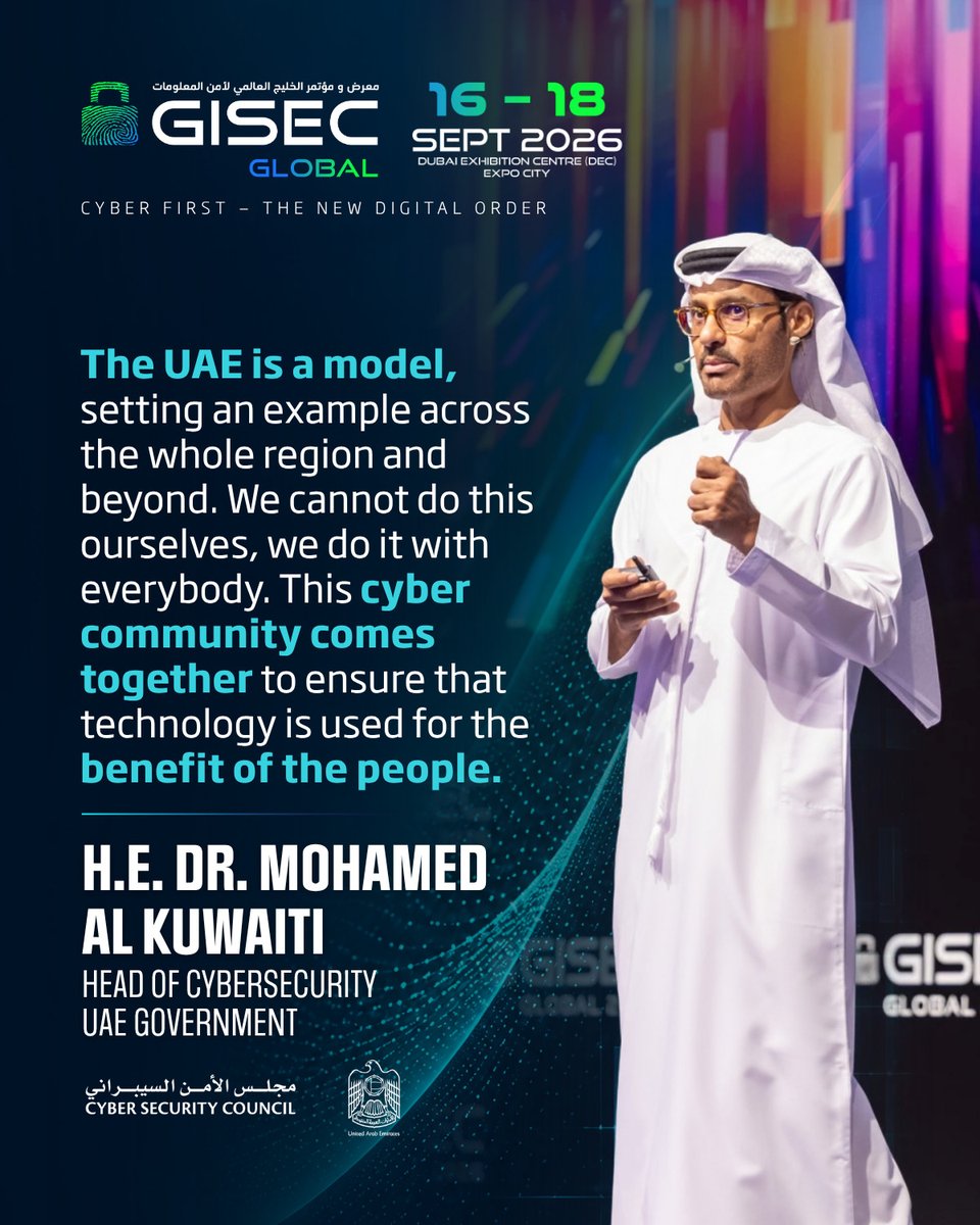 GISECGlobal's tweet photo. A powerful message from H.E. Dr. Mohamed Al Kuwaiti, Head of Cyber Security for the UAE Government, at GISEC GLOBAL 2026.

This is CYBER FIRST in action.

📅 16–18 September 2026
 Dubai Exhibition Centre, Expo City Dubai

🎟️ Register now: https://t.co/BRg7J3unhl

#GISECGLOBAL https://t.co/50IqUhxjH1