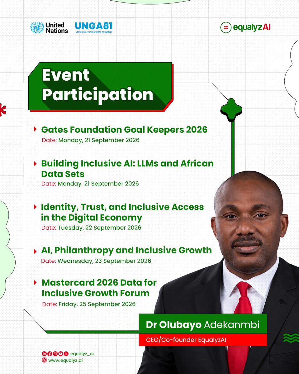 equalyz_ai's tweet photo. Building technology that leaves no one behind requires global collaboration.

This September our CEO and Co-founder, Dr. Olubayo Adekanmbi @bayoadekanmbi, will be representing @equalyz_ai across a series of high-level side events at the 81st United Nations General Assembly (UNGA 81) in New York City, the world’s largest gathering of global leaders and changemakers shaping the future.

Here are the events where Dr Adekanmbi will be participating:

Monday, 21 September 2026
Building Inclusive AI: LLMs and African Data Sets.
Gates Foundation Goal Keepers 2026.

Tuesday, 22 September 2026
Identity, Trust, and Inclusive Access in the Digital Economy.

Wednesday, 23 September 2026
AI, Philanthropy and Inclusive Growth.

Friday, 25 September 2026
Mastercard 2026 Data for Inclusive Growth Forum.

From empowering local languages to expanding access through intelligent systems, EqualyzAI is dedicated to shaping an inclusive digital economy.

Follow EqualyzAI for key updates and insights from NYC!

#EqualyzAI #UNGA81 #AIForInclusiveGrowth #DigitalIdentity #TechForGood #DataEquity #UNGA2026