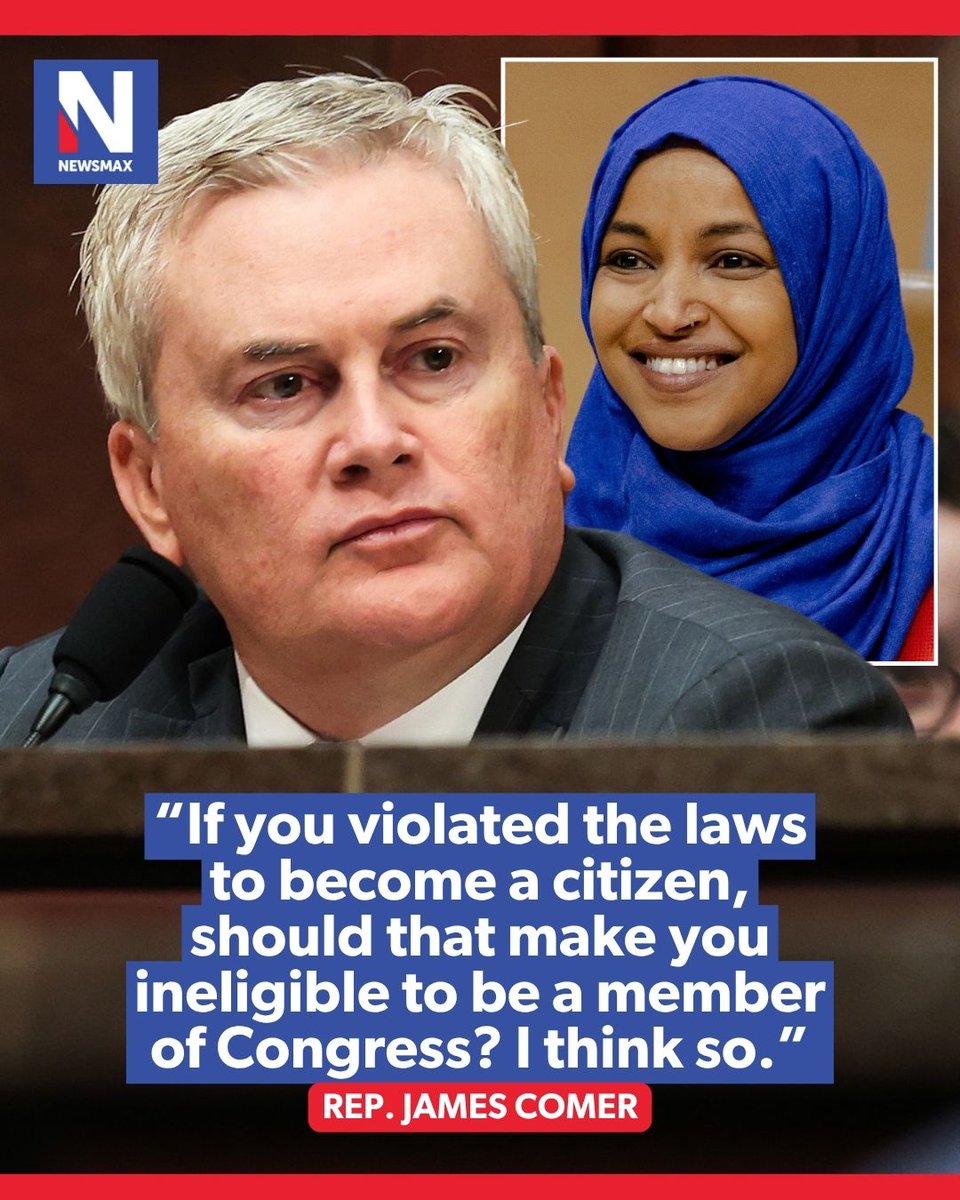 NEWSMAX's tweet photo. HOUSE EXPULSION?: House Oversight Chairman James Comer called on the Trump administration to release any evidence it has that Rep. Ilhan Omar violated immigration laws and indicated that she could be expelled from Congress. https://t.co/5BstZBNwVD