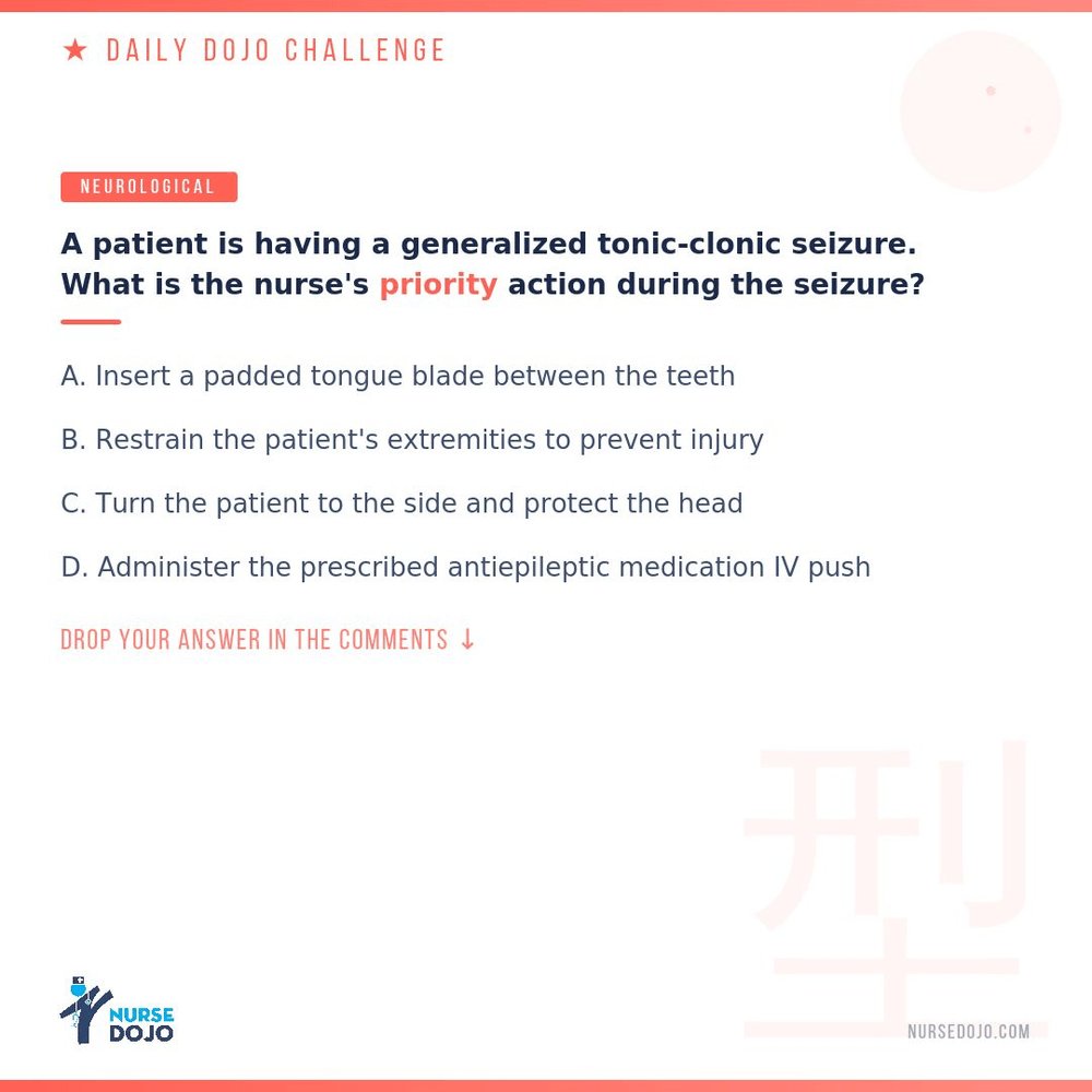 NurseDojo's tweet photo. 🧠 Daily Dojo Challenge — Neurological

A patient is having a generalized tonic-clonic seizure. What is the nurse's priority action during the seizure?

Reply with your answer 👇 Then swipe the cards for the answer + full rationale.

#NCLEX #NursingStudent https://t.co/uI4RZWFt2u