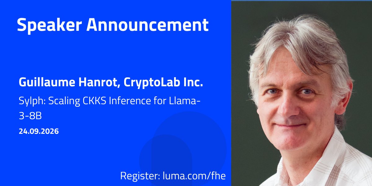 fhe_org's tweet photo. Our third confirmed talk for https://t.co/Pkn9ROOGPz Software Day (Sep 24, 2026): Guillaume Hanrot, Chief Scientist at CryptoLab.

Guillaume will present "Sylph: Scaling CKKS Inference for Llama-3-8B", CryptoLab's end-to-end homomorphic implementation of Llama-3-8B built on the HEaaN2 library. 

Full abstract: https://t.co/qYZZTg3vjt

Register now: https://t.co/lHIa3nksKx

#FHE