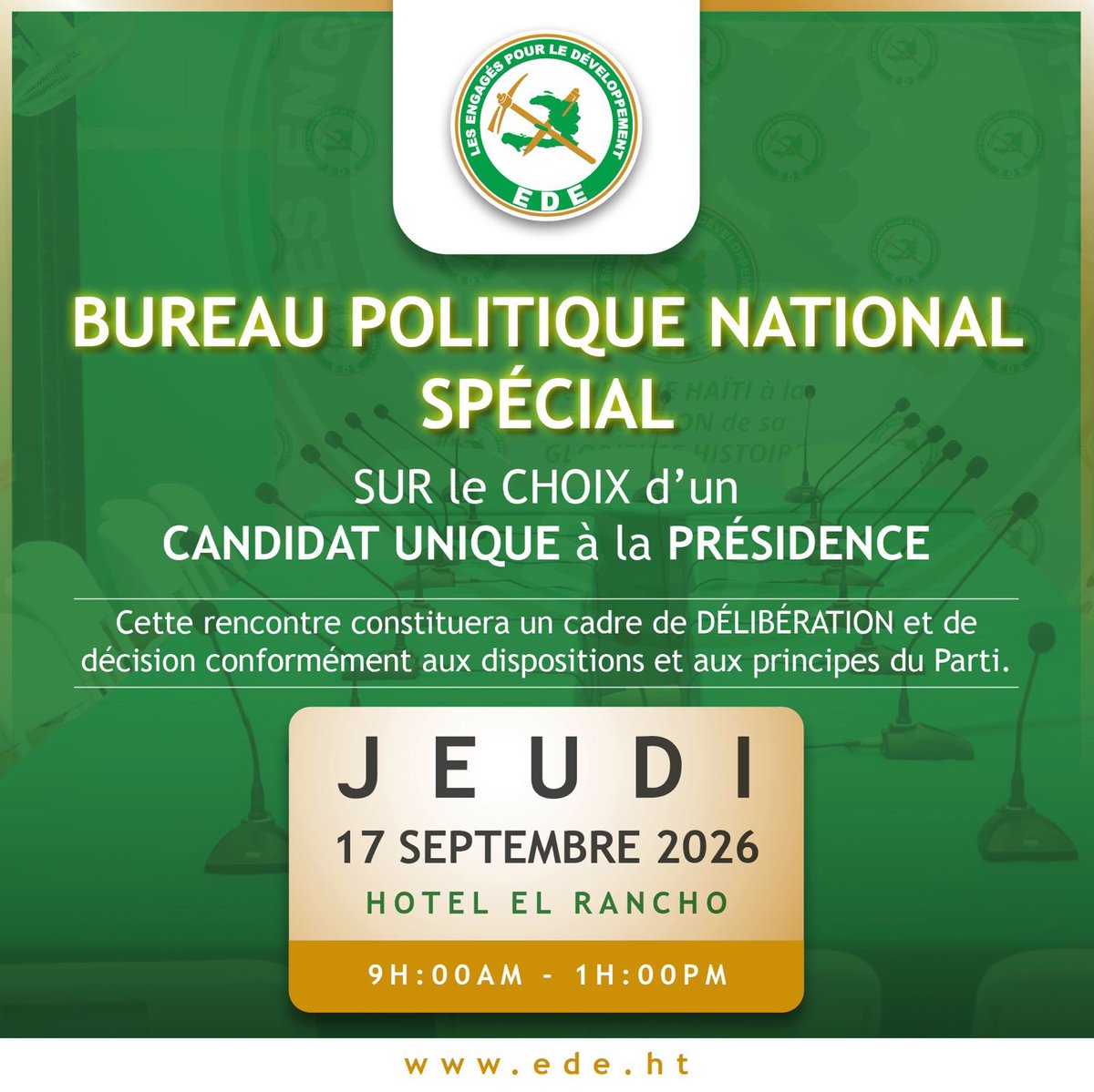 edehaiti2021's tweet photo. Le Parti Les Engagés pour le Développement (EDE) organisera un Bureau Politique National (BPN) afin de statuer, en toute souveraineté, sur le choix d’un candidat unique à la présidence.

Lieu : Hotel El Rancho 
Date : Jeudi 17 septembre 2026
Heure: 9h:00AM - 1h:00PM https://t.co/JSxfKehTWQ