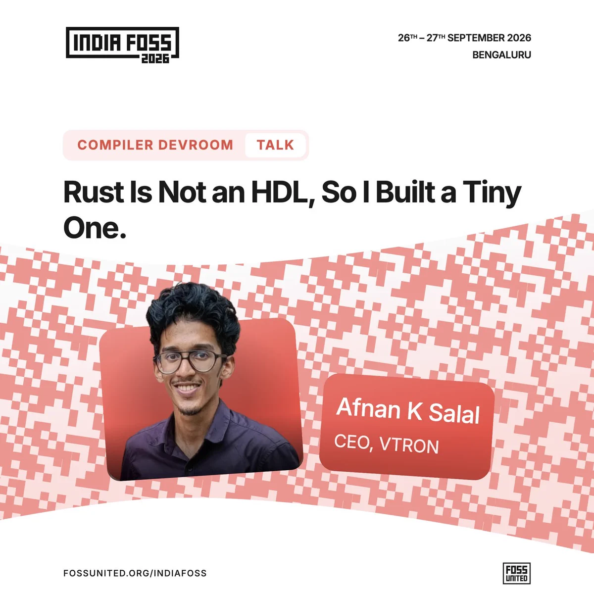 Compiler Devroom Talk: Rust Is Not an HDL, So I Built a Tiny One. Speaker: Afnan K Salal, CEO, VTRON.