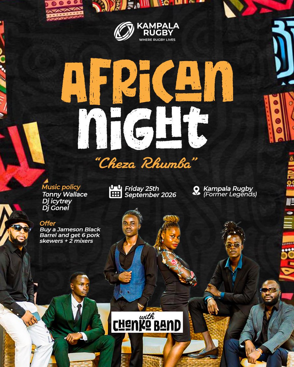 KampalaRugby's tweet photo. Africa Night is coming to Kampala Rugby, on Friday, 25th September 2026.

📍 Kampala Rugby (Former Legends)
🎶 Music: Chenko Band, Tony Wallace, DJ Icytrey &amp; DJ Gonel

Round up your crew and come ready to Cheza!
#AfricaNight #KampalaRugby https://t.co/sTz1vpMlLL