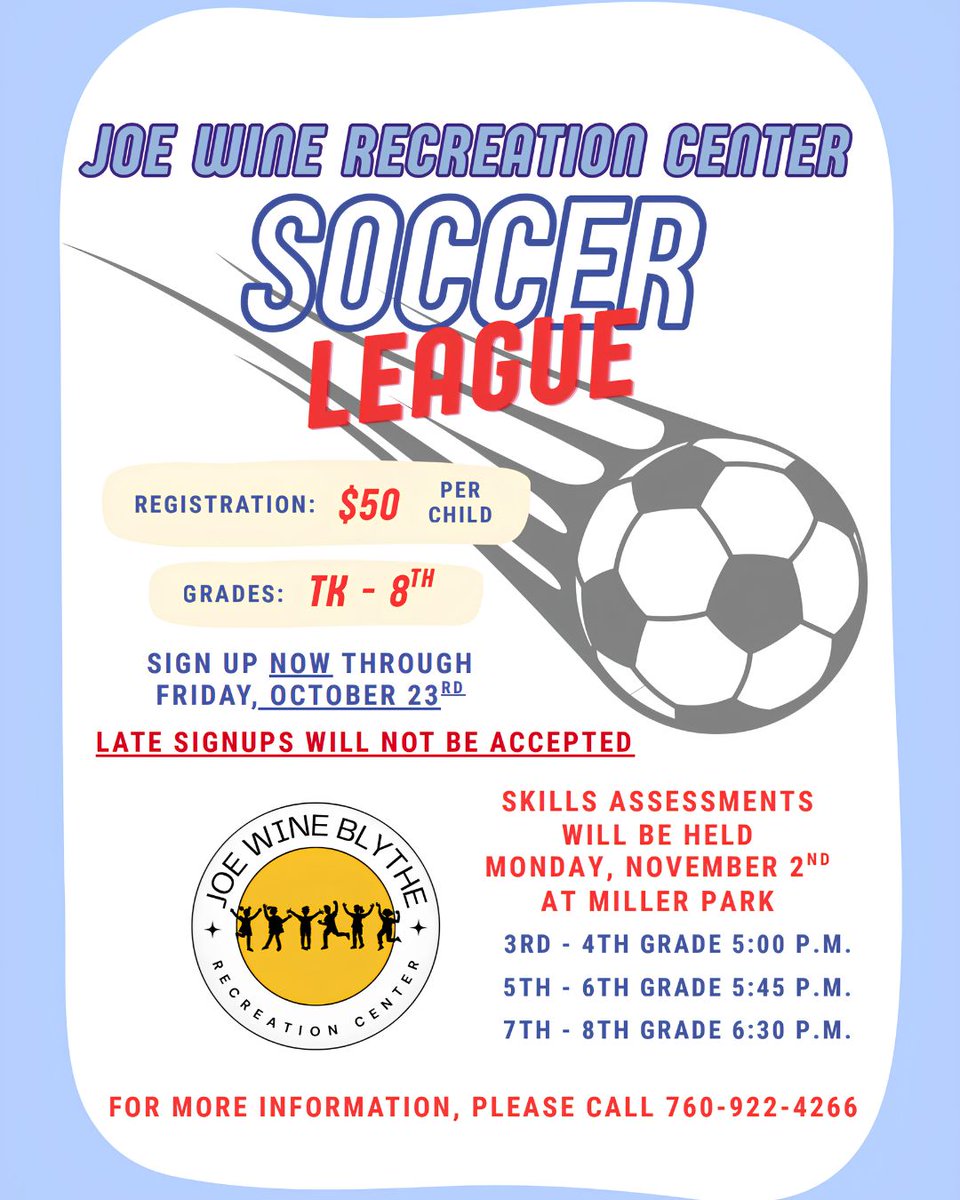 CityofBlythe's tweet photo. Registration for the Joe Wine Recreation Center Soccer League is now open for youth in TK through eighth grade.

$50 per child
Register by Friday, Oct. 23 — late signups will not be accepted
Skills assessments: Monday, Nov. 2, at Miller Park https://t.co/cJ0AduVsPZ