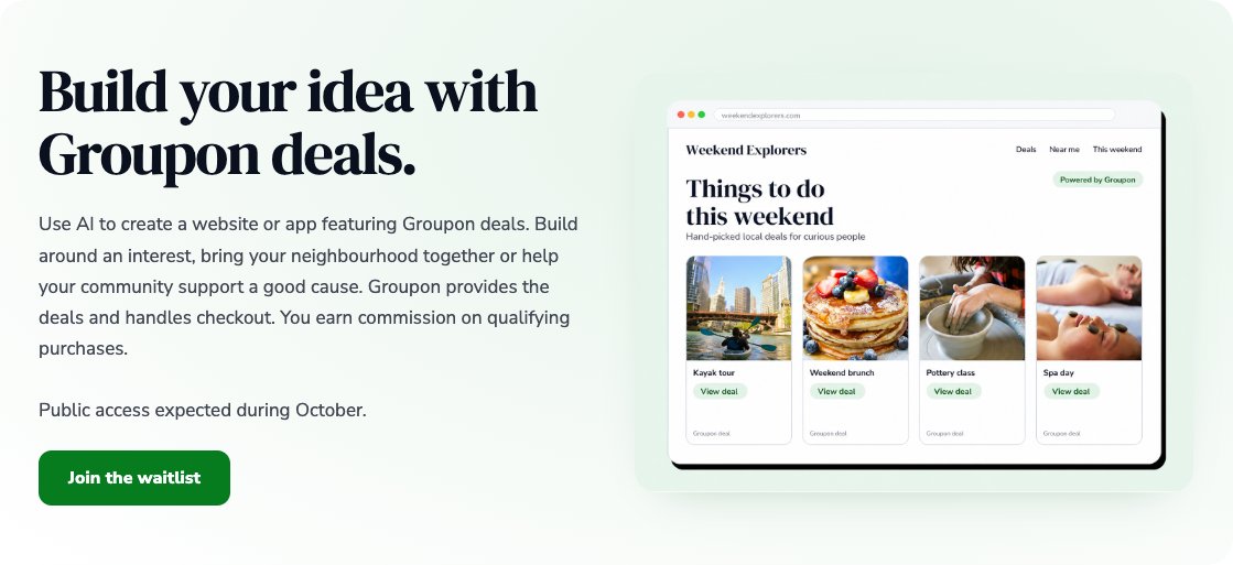 GrouponIR's tweet photo. Introducing the AI Builder Pack. Build a website, app or agent powered by Groupon deals. You bring the idea and the audience, we bring the deals and the checkout.

Waitlist open now: https://t.co/gmuCjsFwAo

Full Details here: https://t.co/YI7r8WglGj https://t.co/f55Fnaf7Am