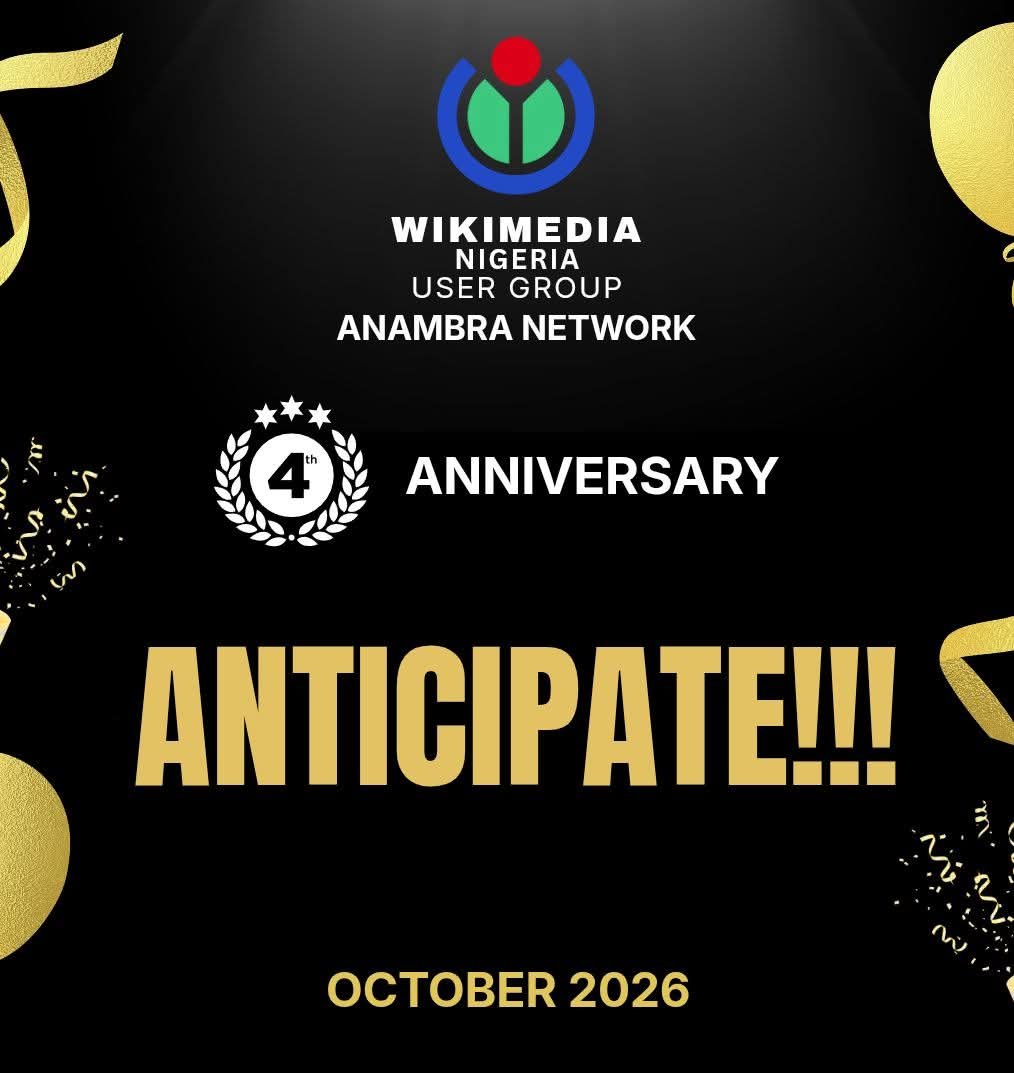 AnambraNetwork's tweet photo. Something special is coming this October! 🎉

Wikimedia Nigeria User Group  Anambra Network celebrates 4 years of collaboration, community, knowledge sharing and open knowledge.

✨ ANTICIPATE!
📅 October 2026

More details soon. 👀

@Wikimedia_UGN @Wikimedia 
#4thAnniversary https://t.co/51V1AfoeZl