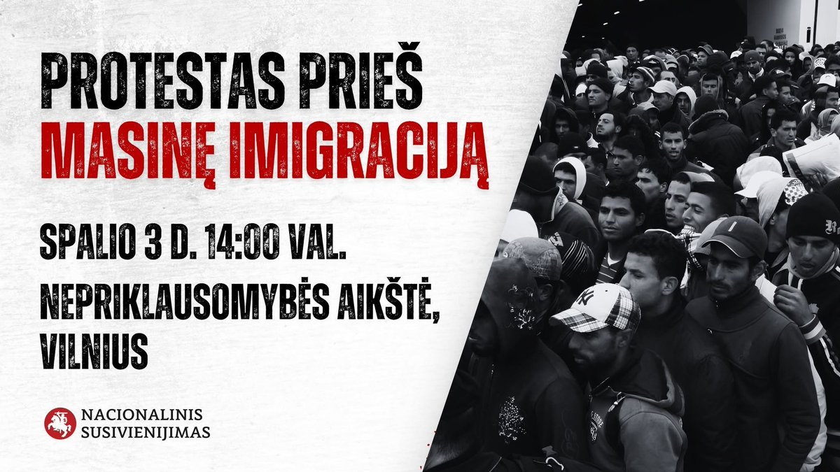 nsusivienijimas's tweet photo. Nacionalinis susivienijimas kviečia visus neabejingus Lietuvos piliečius į protesto akciją prieš masinę imigraciją.

Reikalaujame:
• griežtinti nusikaltusių užsieniečių deportaciją
• uždaryti migrantų įdarbinimo centrus užsienio šalyse
• mažinti bendrą leidžiamą migrantų kvotą https://t.co/JCLCeqRwDs