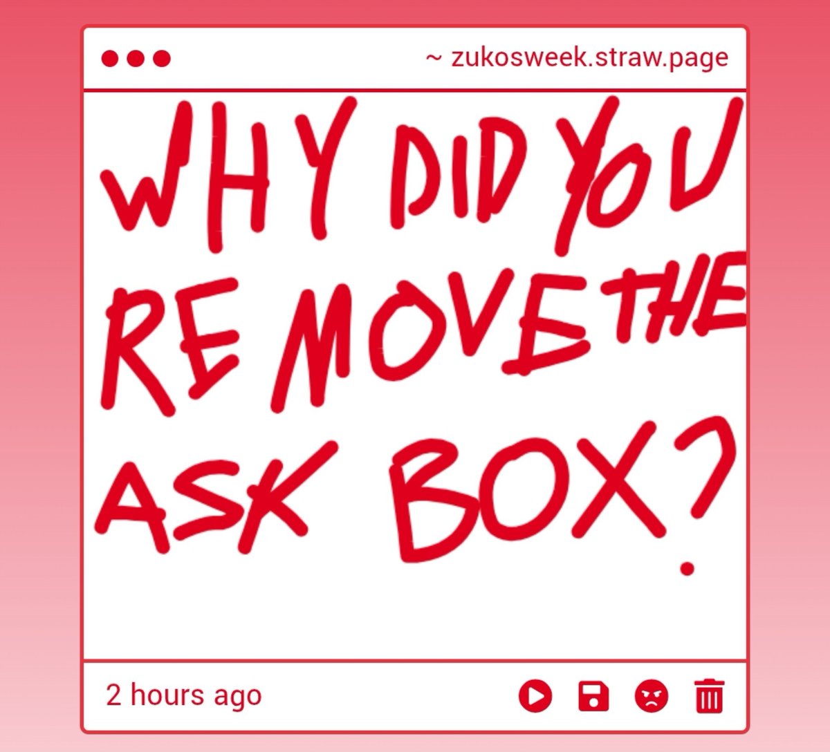 zukosweek's tweet photo. 1 - We received a lot of weird asks so we decided to remove it but kept the drawing tab because sometimes people send cute drawings of Zuko <3
2 - Everything will be shared! You can tag us and use the hashtag and we will repost ❣️ https://t.co/B45d3IUWvq