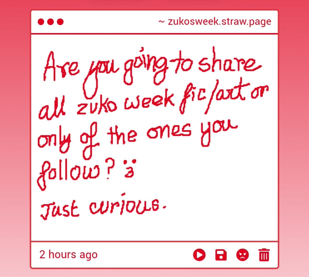 zukosweek's tweet photo. 1 - We received a lot of weird asks so we decided to remove it but kept the drawing tab because sometimes people send cute drawings of Zuko <3
2 - Everything will be shared! You can tag us and use the hashtag and we will repost ❣️ https://t.co/B45d3IUWvq