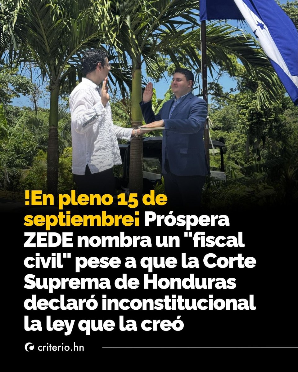 criteriohn's tweet photo. 🚨⚠️#ATENCION~ Próspera ZEDE juramentó al abogado Alberto A. Hernández Franks como su "Fiscal Civil", un nombramiento que evidencia la paradoja de una jurisdicción que sigue operando y creando autoridades fiscales propias pese a que el Pleno de la Corte Suprema de Justicia de Honduras declaró, por mayoría de votos, la inconstitucionalidad total y de origen del Decreto 236-2012 —la reforma constitucional que creó las ZEDE— y de su ley orgánica (SCO-0738-2021). Con este acto, realizado simbólicamente el 15 de septiembre, Próspera no solo desacata una sentencia del máximo órgano del Poder Judicial, sino que usurpa funciones que corresponden exclusivamente al Estado hondureño, al autoproclamarse con la facultad de interponer acciones de cumplimiento, impulsar el cobro forzoso de tributos y velar por el orden público dentro de su jurisdicción.