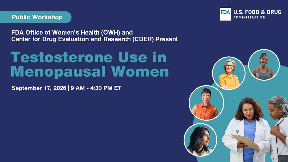 A promotional banner for a public workshop by the FDA Office of Women's Health and Center for Drug Evaluation and Research. The workshop is titled "Testosterone Use in Menopausal Women" and is scheduled for September 17, 2026, from 9 AM to 4:30 PM ET. The banner includes the FDA logo and images of diverse individuals.