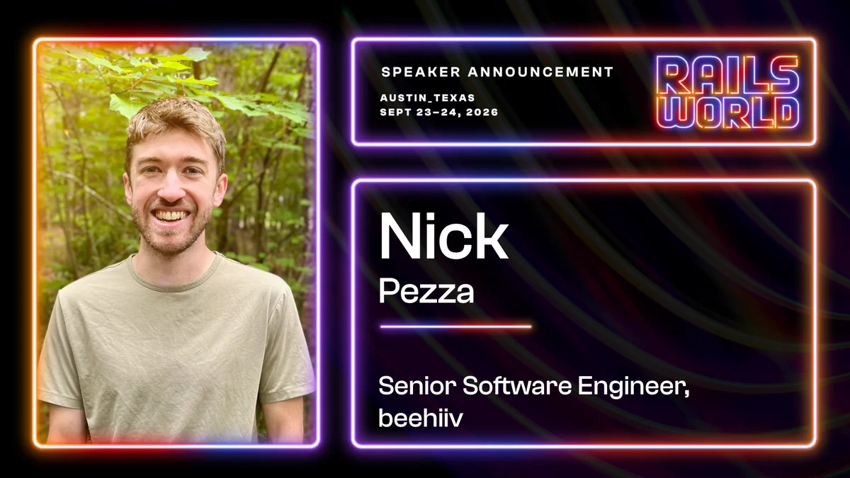 Rails World logo with photo of Nick Pezza and text: Speaker Announcement. Nick Pezza. Senior Software Engineer, Beehiiv.