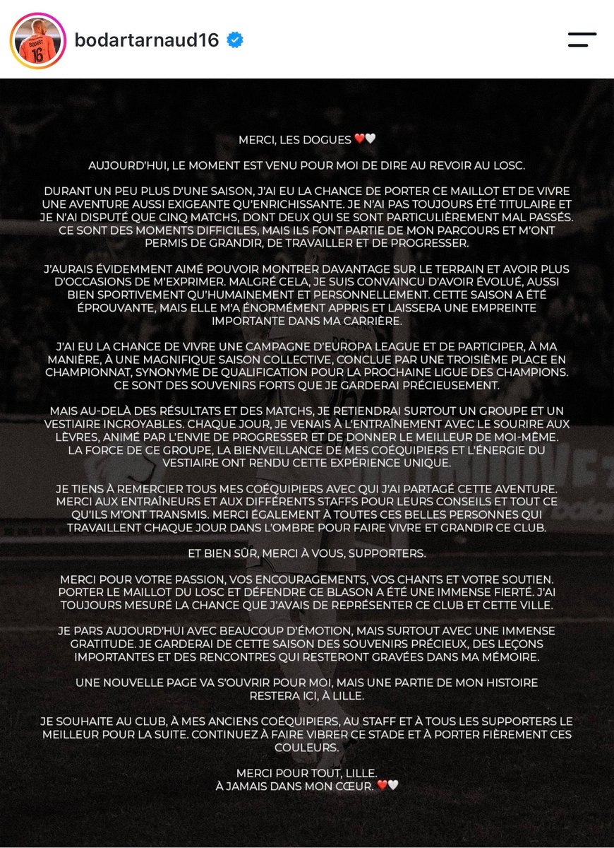 LePetitLillois's tweet photo. 🎙️ Après son départ du LOSC, Arnaud Bodart a rédigé un long message d’adieu très sincère sur son compte Instagram.

« Durant un peu plus d'une saison, j'ai eu la chance de porter ce maillot et de vivre une aventure aussi exigeante qu'enrichissante. Je n'ai pas toujours été titulaire et je n'ai disputé que cinq matchs, dont deux qui se sont particulièrement mal passés. »

« Ce sont des moments difficiles, mais ils font partie de mon parcours et m'ont permis de grandir, de travailler et de progresser »

« J'aurais évidemment aimé pouvoir montrer davantage sur le terrain et avoir plus d'occasions de m'exprimer. Malgré cela, je suis convaincu d'avoir évolué, aussi bien sportivement qu'humainement et personnellement. Cette saison a été éprouvante, mais elle m'a énormément appris et laissera une empreinte importante dans ma carrière. »

« Porter le maillot du LOSC et défendre ce blason a été une immense fierté. J'ai toujours mesuré la chance que j'avais de représenter ce club et cette ville. »

« Je pars aujourd'hui avec beaucoup d'émotion, mais surtout avec une immense gratitude. Je garderai de cette saison des souvenirs précieux, des leçons importantes et des rencontres qui resteront gravées dans ma mémoire. Une nouvelle page va s'ouvrir pour moi, mais une partie de mon histoire restera ici, à Lille. »