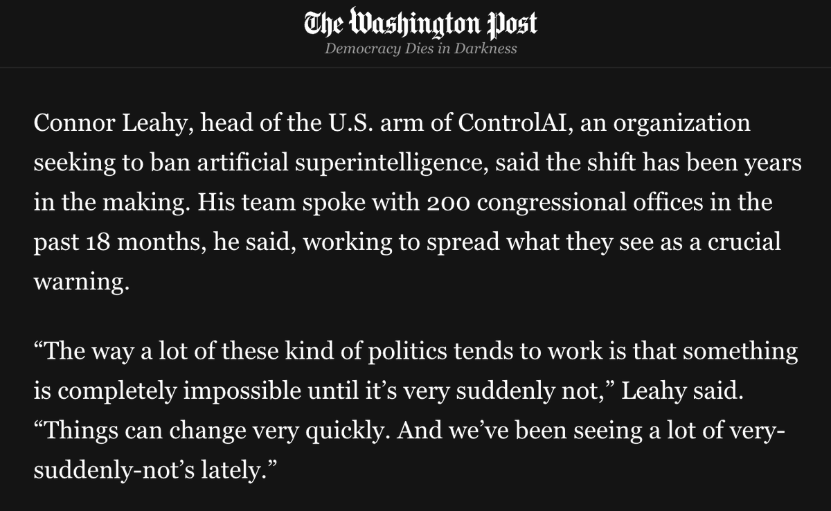 ControlAI's tweet photo. Until recently, awareness about the extinction threat from superintelligent AI was very limited.

That's changing rapidly, and with it recognition is growing that we need to act to prevent it.

ControlAI's US Executive Director @NPCollapse, quoted in The Washington Post today: https://t.co/QM7AOMCHTx