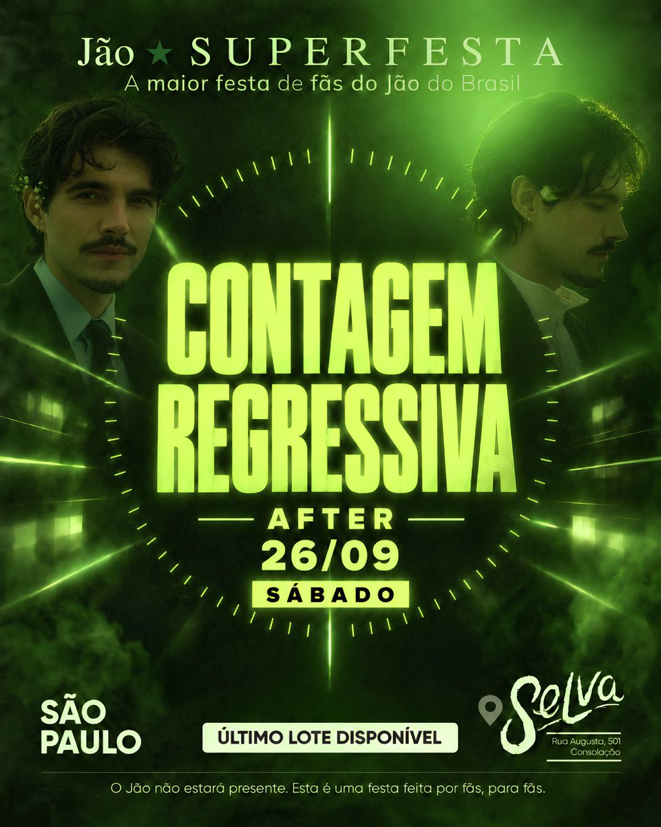 superfestadojao's tweet photo. SÃO PAULO, FALTAM 10 DIAS. 🚨🐺💚

Faltam poucos dias para a Augusta virar ponto de encontro dos Lobos para o After Memórias Póstumas. E se você vai estar em São Paulo nesse fim de semana, não vai querer ficar de fora dessa. 👀

Uma edição única, 8 horas de Superfesta, ativações exclusivas e uma noite inteira para continuar tudo o que começa no show de sexta.

📅 SÁBADO, 26/09
⏰ 22h às 06h
📍 Selva | Rua Augusta, 501

🎟️ Estamos no ÚLTIMO LOTE. Ingressos no link da bio.

O fim de semana dos Lobos não termina na sexta, ele começa!
O show é sexta. No sábado, a gente continua na Superfesta.

- Evento exclusivo para maiores de 18 anos.
- O Jão não estará presente. Esta é uma festa não oficial, feita por fãs, para fãs.