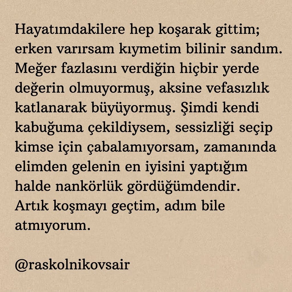 Raskolnikovsair's tweet photo. Artık koşmayı geçtim,
adım bile atmıyorum.. https://t.co/UaTH2qeCyM