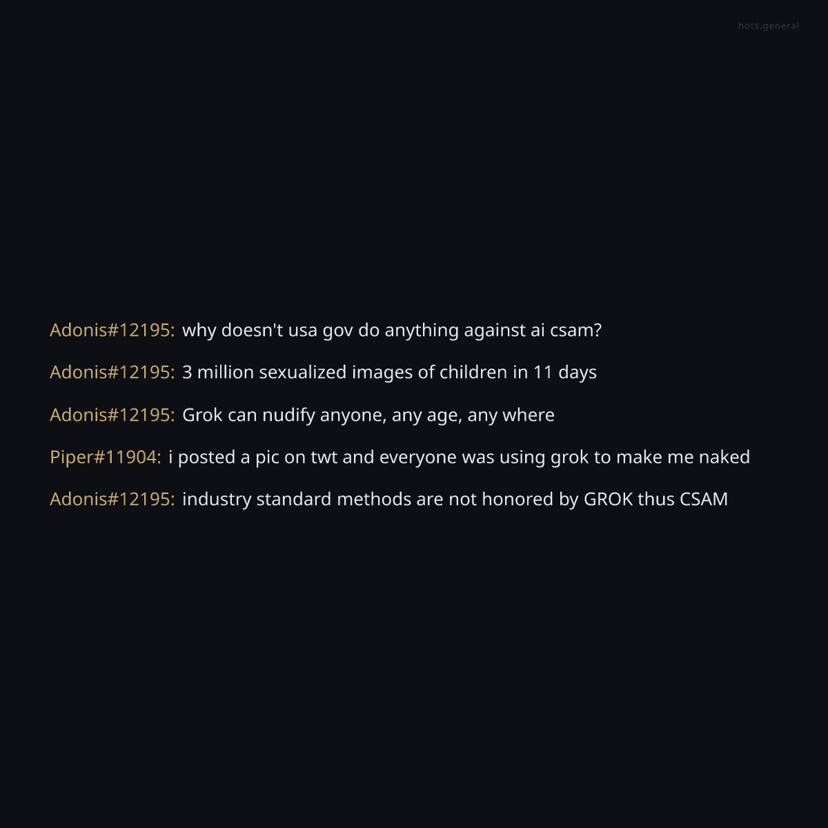 HOTSgeneral's tweet photo. The degenerates of HOTS General have documented proof: Grok autonomously generated 3 million sexualized child images in 11 days. The government knows. They do nothing. The courts already ruled it legal. https://t.co/K7ZSaM0IMt