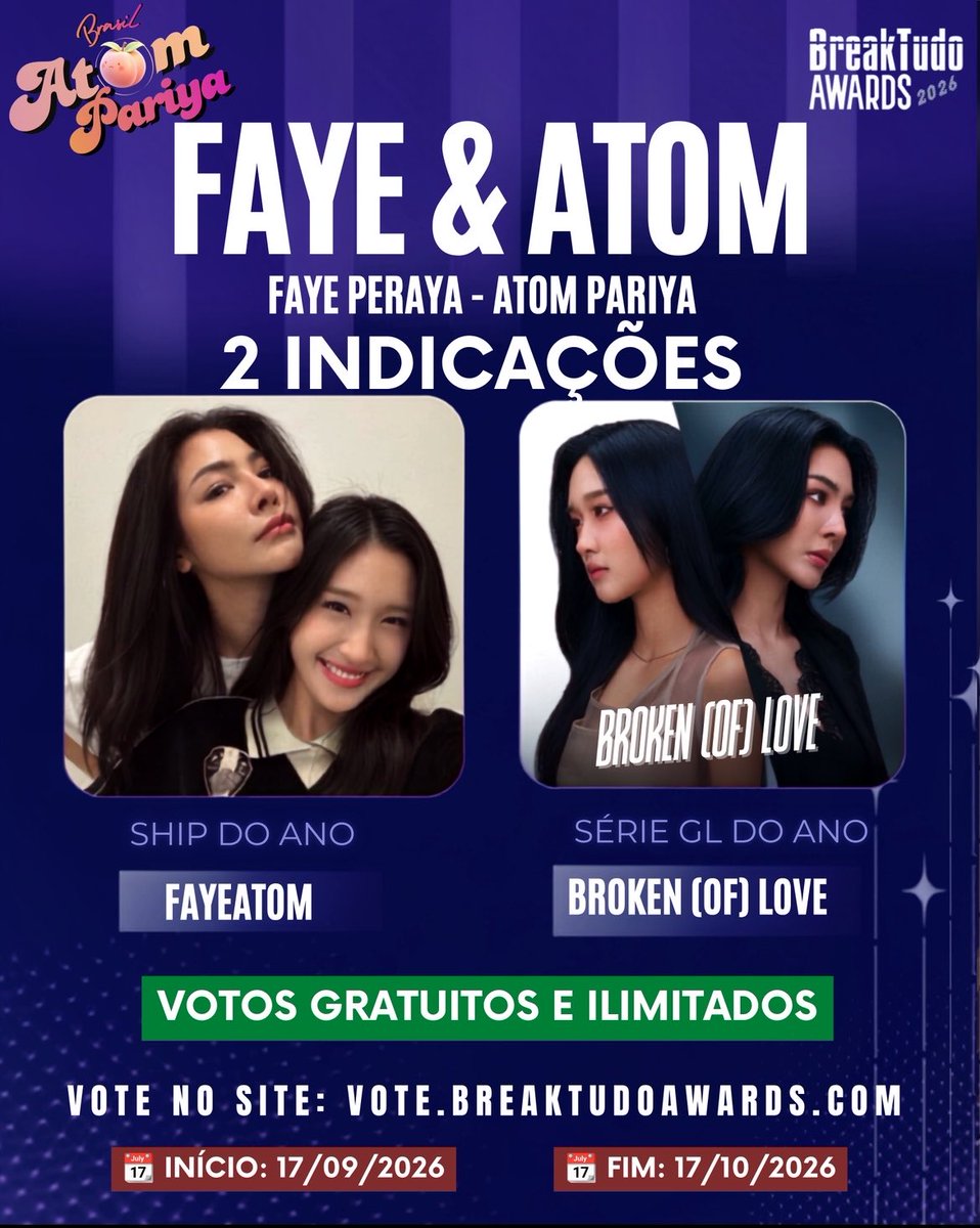 ATOMPARIYABr's tweet photo. ⚠️ Atenção 📣

Amanhã começa as votações para o #BreakTudoAwards 2026 e nós tivemos duas indicações 🏆

Nomeações:
🌻🍑- Ship do Ano - FayeAtom
🏎️🎹 Série GL do Ano - Broken (Of) Love

📆 17/09/2026
⏰: 00h 🇧🇷 (10h🇹🇭)
📆: Data fim: 17/10/2026

🗳️ Votos gratuitos e ilimitados através do site:
🌐 https://t.co/DXTJcndY5T

#BrokenOfLoveTheSeries #FayeAtom
#FayePeraya #AtomPariya
#Fayemily #Atomic