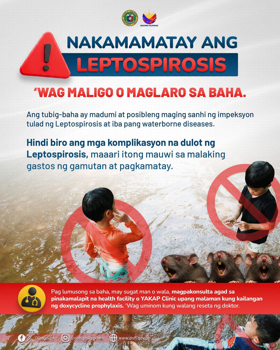 Palala ng DOH, ang tubig-baha ay maaaring nakontamina ng ihi ng mga infected na hayop, tulad ng daga, na sanhi ng Leptospirosis. Kung ikaw ay lumusong o na-expose sa baha, may sugat man o wala, magpakonsulta agad sa pinakamalapit na Health Center o YAKAP Clinic upang malaman kung kailangan mo ng doxycycline prophylaxis.